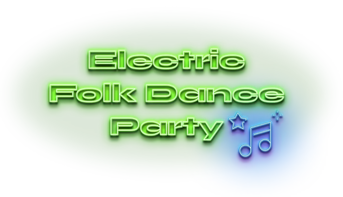 Electric Folk Dance Party written in green neon